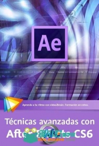 《AE CS6 先进技术高级视频教程》video2brain Advanced Techniques with After Eff...