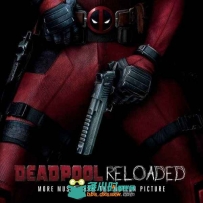 原声大碟 - 死侍 Deadpool Reloaded