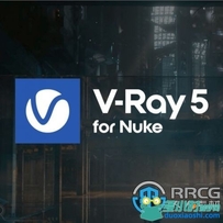 V-Ray 5渲染器Nuke 13插件V5.20.00版