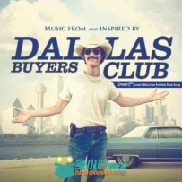原声大碟 -达拉斯买家俱乐部 Dallas Buyers Club