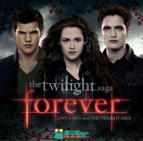 原声大碟 -暮光之城 Twilight 'Forever' Love Songs From the Twilight Saga