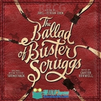 巴斯特·斯克鲁格斯的歌谣影视配乐原声大碟OST音乐素材合集