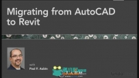 《从AutoCAD到Revit结合使用视频教程》Lynda.com Migrating from AutoCAD to Revit