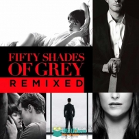 原声大碟 -五十度灰（混音版） Fifty Shades Of Grey Remixed