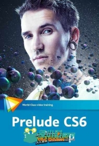 《Adobe CS6软件组件简化流程教程》Video2Brain Prelude CS6 Workshop