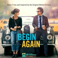 原声大碟 - 重新开始 Begin Again