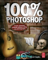 《Photoshop100%艺术创作书籍》100% Photoshop Create stunning artwork without u...