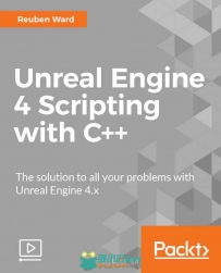 UE4虚幻引擎中C++脚本语言技术视频教程 PACKT PUBLISHING UNREAL ENGINE 4 SCRIPTI...
