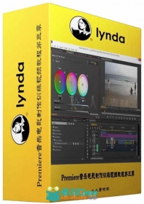 Premiere音乐电影制作训练视频教程第三季 Lynda EPK Editing Workflows 03 Color C...