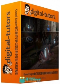 Unreal Engine虚幻游戏引擎后期特效处理技术视频教程 Digital-Tutors Introduction...