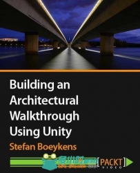 Unity游戏中建筑场景设计视频教程 Packtpub Building an Architectural Walkthroug...