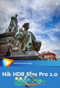 《摄影图像后期HDR成像视频教程》video2brain Nik HDR Efex Pro 2.0 Workshop English
